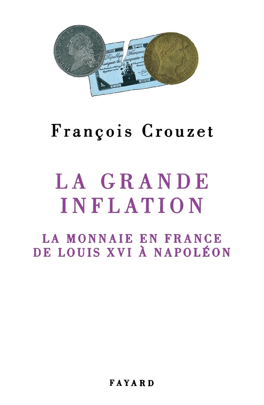 La Grande inflation: La monnaie en France de Louis XVI à Napoléon 9782213029948