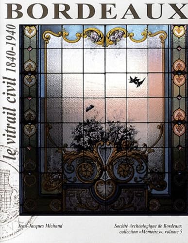 Bordeaux, le vitrail civil: 1840-1940 9782908175127
