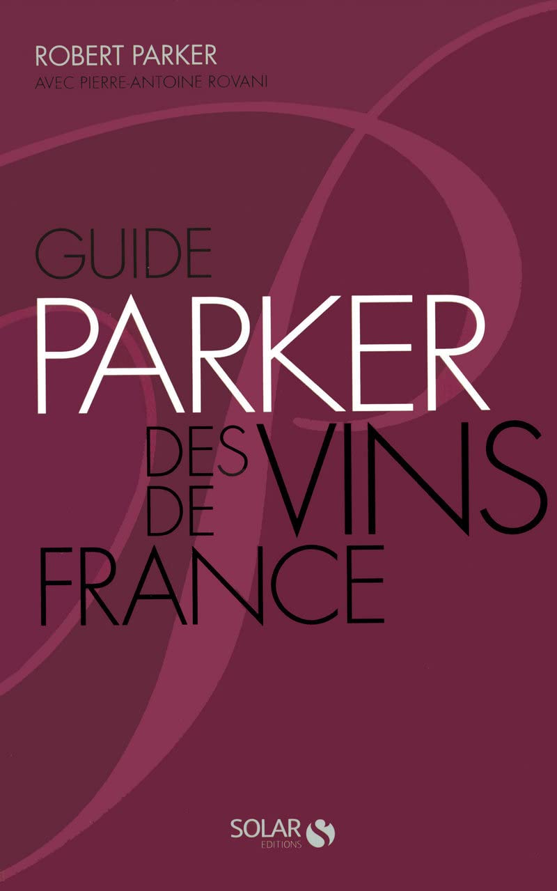 Guide Parker des Vins de France. 6ème édit.broché 9782263046650