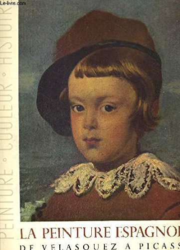 LA PEINTURE ESPAGNOLE DE VELASQUEZ A PICASSO. PEINTURE COULEUR HISTOIRE. COLLECTION ETABLIE ET DIRIGEE PAR ALBERT SKIRA . 