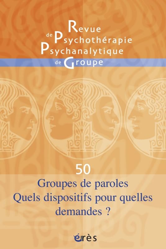 RPPG 50 - Groupes de paroles. Quels dispositifs pour quelles demandes? 9782749208992