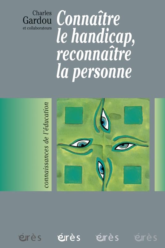 Connaître le handicap, reconnaître la personne 9782865867516