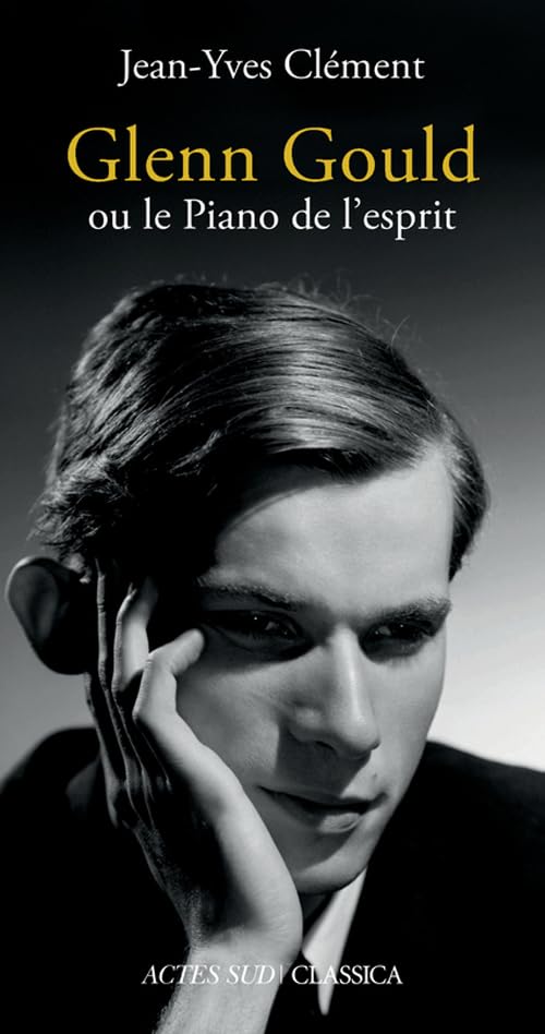 Glenn Gould ou le Piano de l'esprit 9782330061357