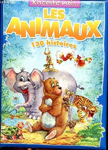 Les animaux 130 histoires 9782842169978