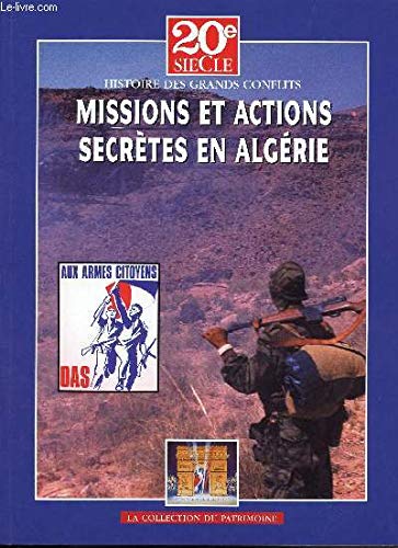 Missions et actions secrètes en Algérie (La Collection du patrimoine) 9782912511102