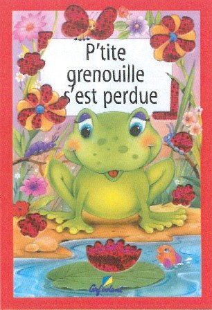 P Tite Grenouille S Est Perdue 9782840644590