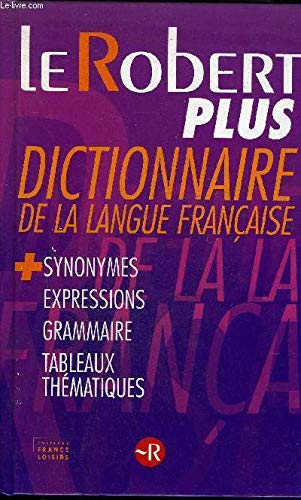 Le robert plus, dictionnaire de la langue française + synonymes, expressions, grammaire, tableaux mathématiques 9782298001617