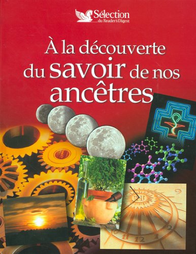 A la découverte du savoir de nos ancêtres 9782709817042