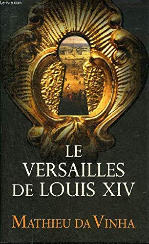 Le Versailles de Louis XIV 9782298034882