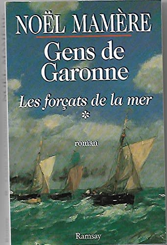 Gens de Garonne Tome 1: Les forçats de la mer 9782841143054