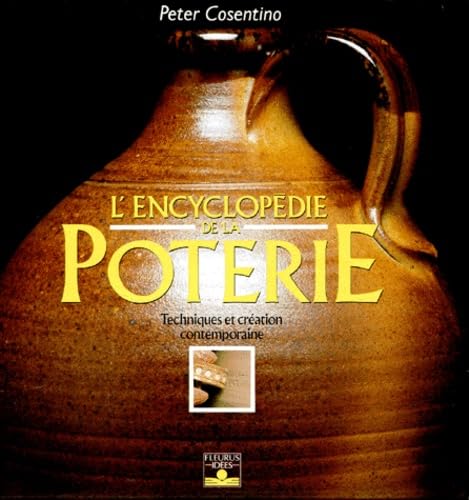L'Encyclopédie de la poterie : Techniques et création contemporaine 9782215016557