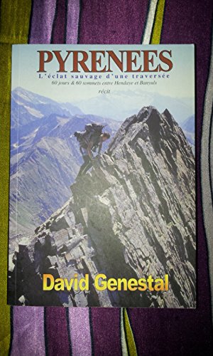 Pyrenees,l'Eclat Sauvage d'une Traversée 9782952600804