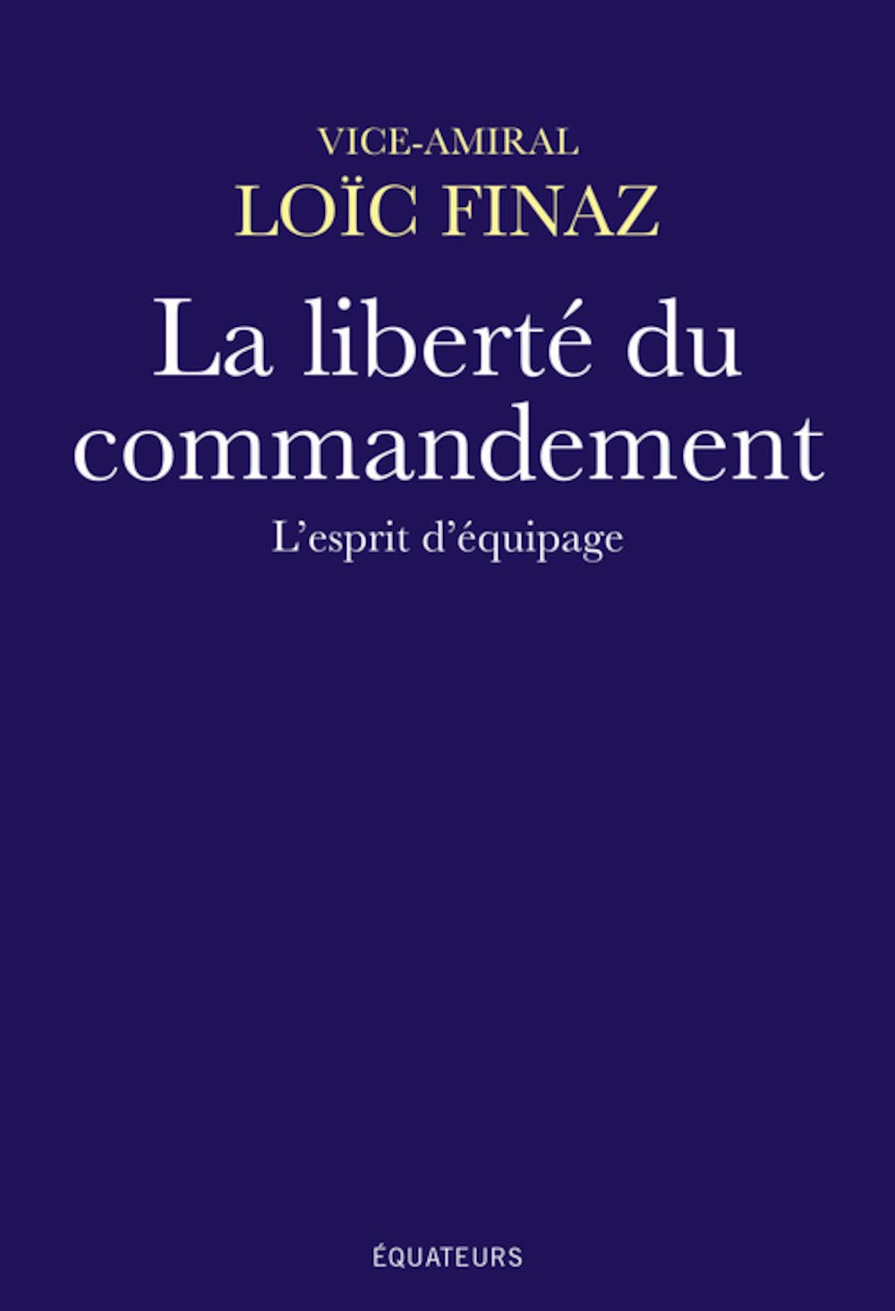 La liberté du commandement: L'esprit d'équipage 9782849907429