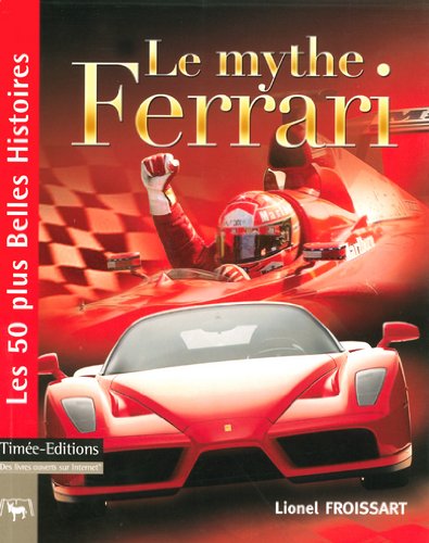 Le mythe Ferrari 9782915586350