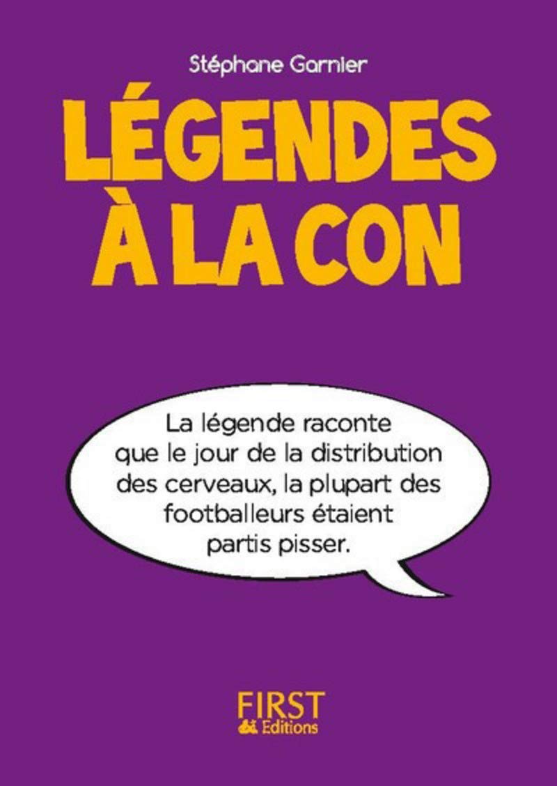 Petit livre de - Légendes à la con 9782412023822