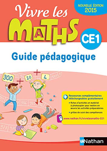 Vivre les maths CE1, Guide Pédagogique - Ed. 2015 9782091239552