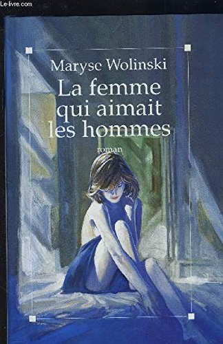 La femme qui aimait les hommes. 9782286037758