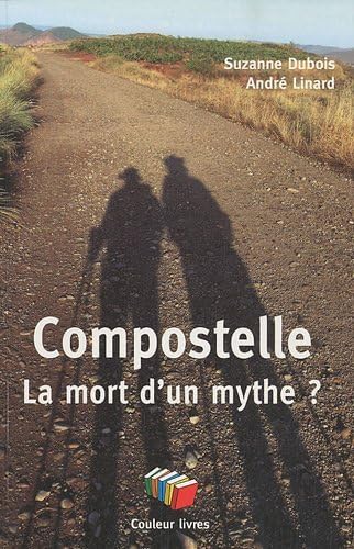 Compostelle, La mort d'un mythe 9782870035474