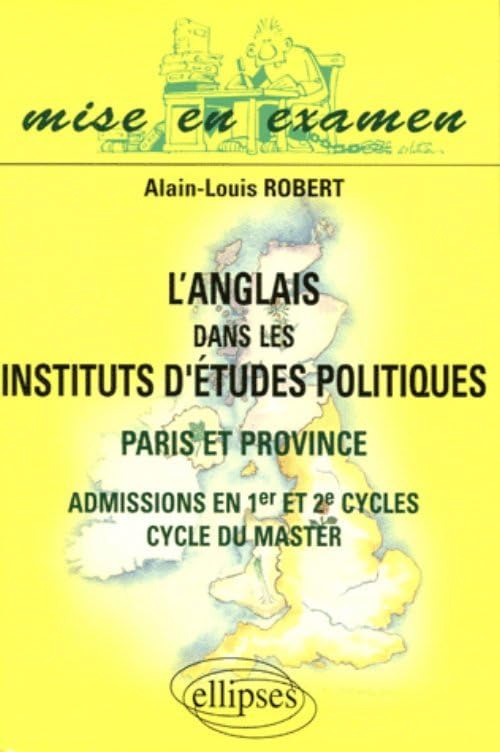 L'anglais dans les Instituts d'Etudes Politiques : Paris et province, admissions en 1er et 2e cycles, cycle du master 9782729827441