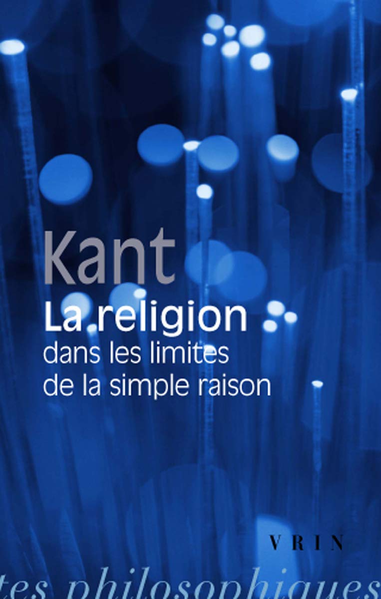 La religion dans les limites de la simple raison 9782711611959