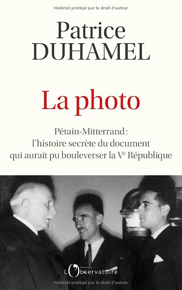 La photo: Pétain-Mitterrand : l'histoire secrète du document qui aurait pu bousculer la Ve République 9791032934135