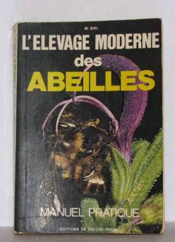 L'elevage moderne des abeilles manuel pratique 9782851771179