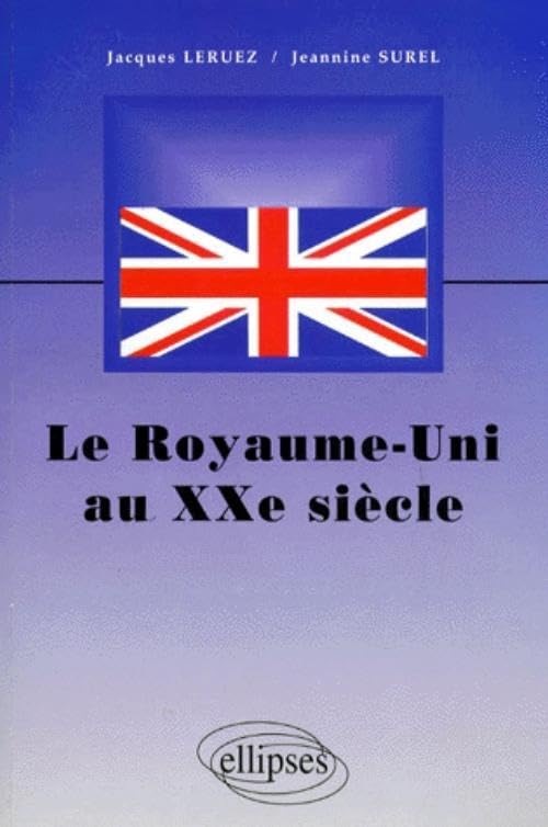 Le Royaume-Uni au XXe siècle 9782729847395