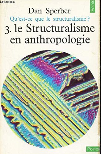 LE STRUCTURALISME EN ANTHOLOGIE / N°3 DE LA COLLECTION "QU'EST CE QUE LE STRUCTURALISME?". 