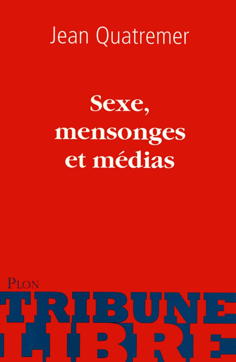 Sexe, mensonges et médias 9782259216609