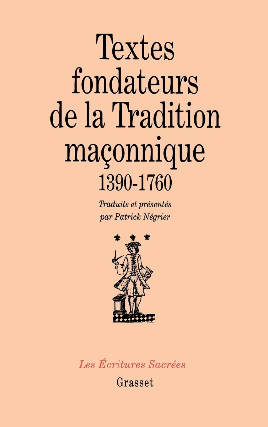 Textes fondateurs de la tradition maçonnique 9782246513117
