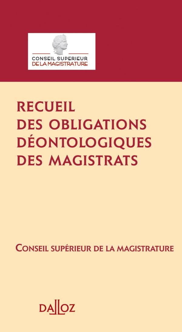 Recueil des obligations déontologiques des magistrats 9782247090372