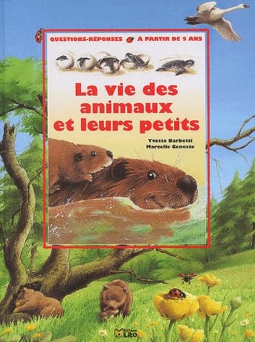 La vie des animaux et leurs petits 9782244493077
