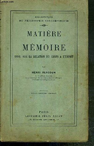 MATIERE ET MEMOIRE - ESSAI SUR LA RELATION DU CORPS A L'ESPRIT - 22eme EDITION / BIBLIOTHEQUE DE PHILOSOPHIE CONTEMPORAIN. 