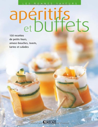 Les bonnes saveurs - Apéritifs et buffets 9782723448734