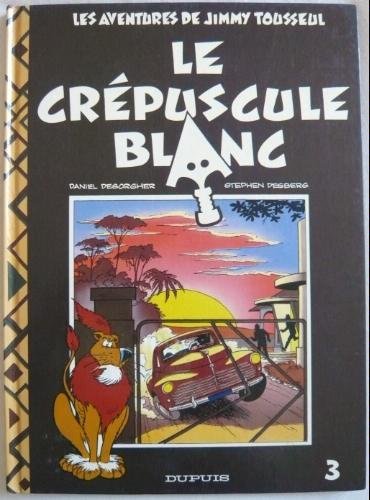 Les Aventures de Jimmy Tousseul, n° 3 : Le crépuscule blanc 9782800117409