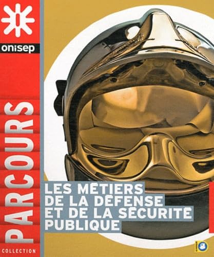 Les métiers de la défense et de la sécurité publique 9782273010344
