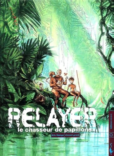 Relayer, le chasseur de papillons 9782914203296