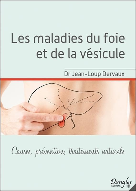 Les maladies du foie et de la vésicule - Causes, prévention, traitements naturels 9782703311911