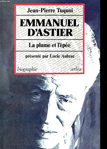 Emmanuel d'Astier. La Plume et l'épée 9782869590229