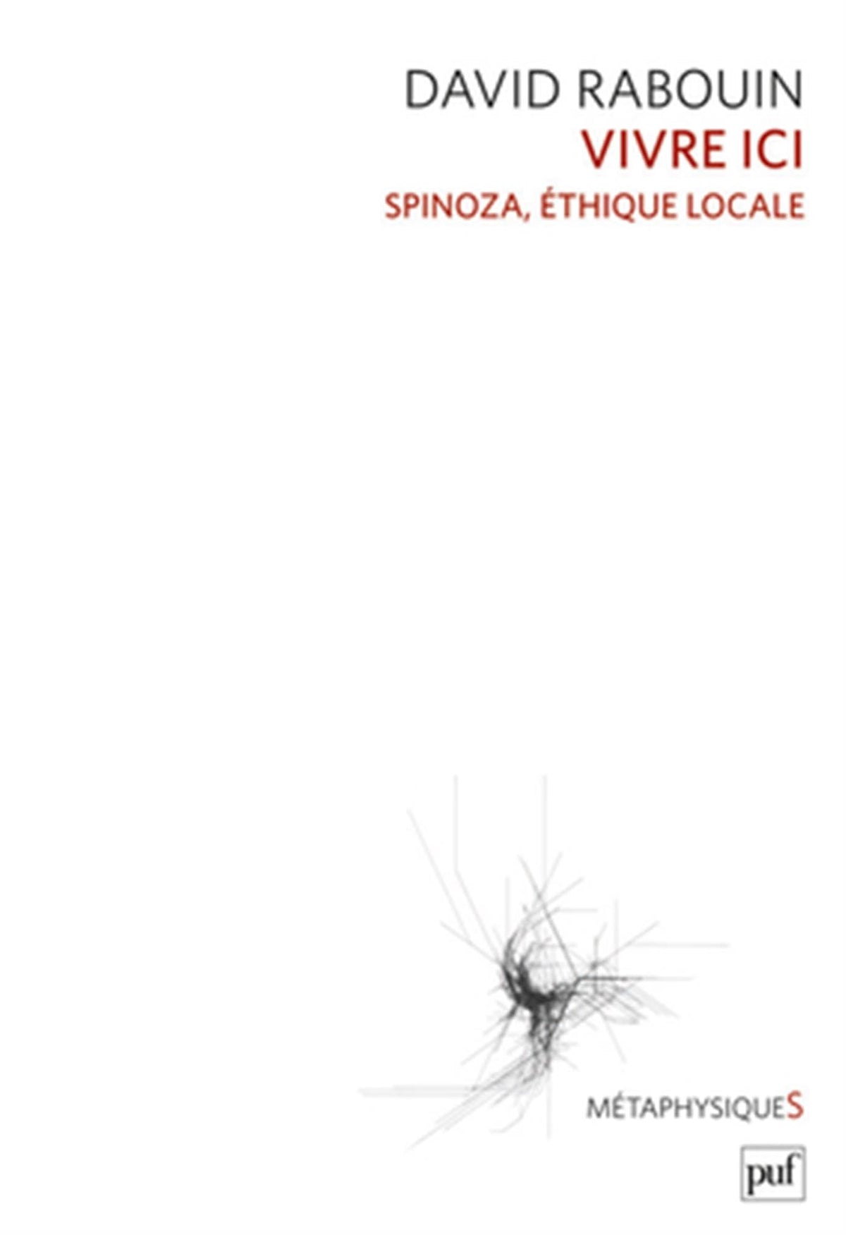 Vivre ici. Spinoza, éthique locale 9782130579663