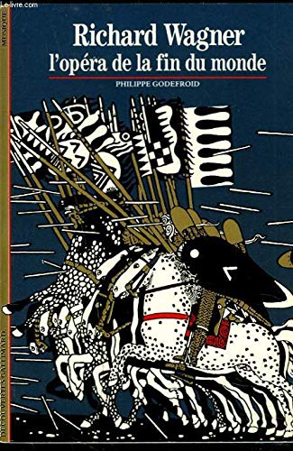 Richard Wagner: L'opéra de la fin du monde 9782070530519