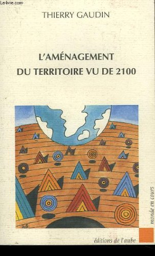 L'Aménagement du territoire vu de 2100 9782876781641