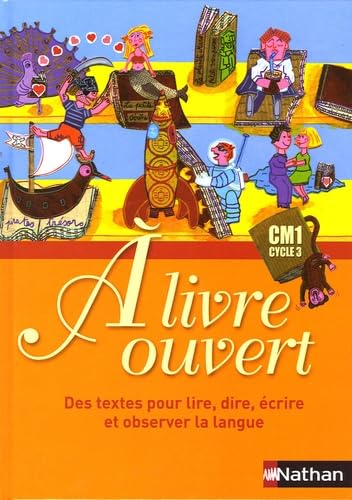 A livre ouvert CM1: Des textes pour lire, dire, écrire et observer la langue 9782091204062