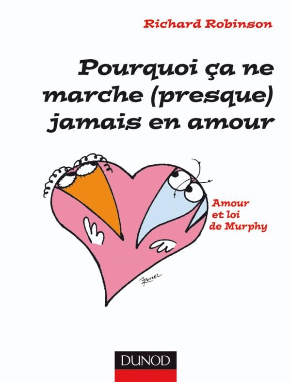Pourquoi ça ne marche (presque) jamais en amour - Amour et lois de Murphy: Amour et lois de Murphy 9782100510672