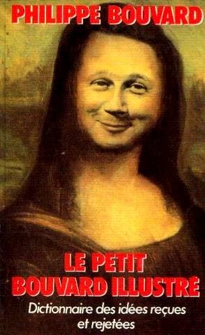 Le Petit Bouvard illustré: Dictionnaire des idées reçues et rejetées 9782724230444