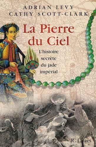 La Pierre du ciel : L'histoire du Jade 9782709622790