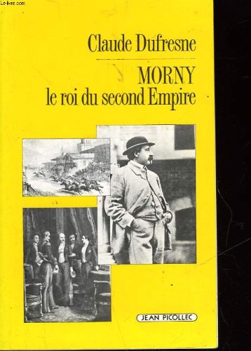 Morny: Le roi du Second Empire 9782864771234