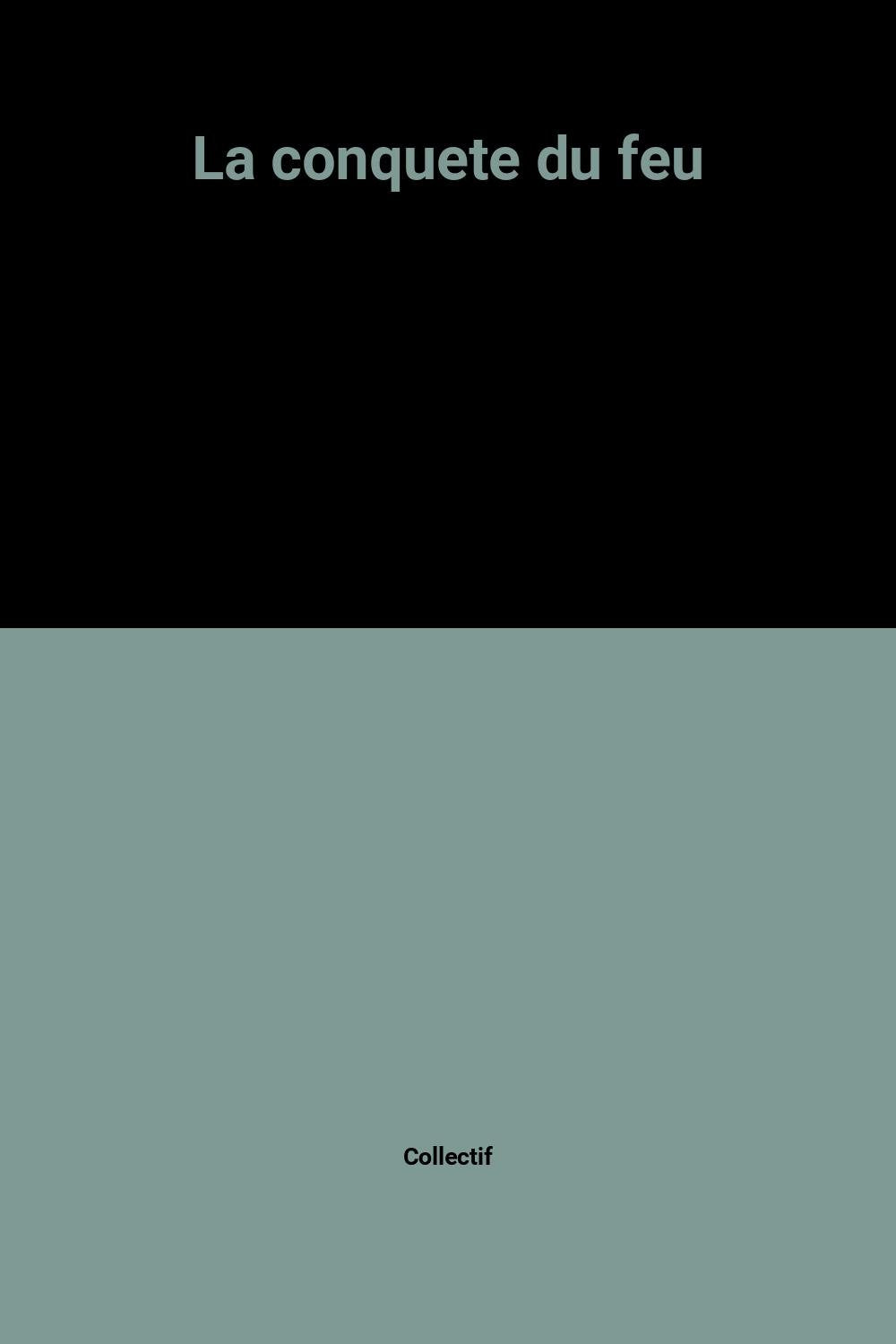 La conquete du feu 9782092837542