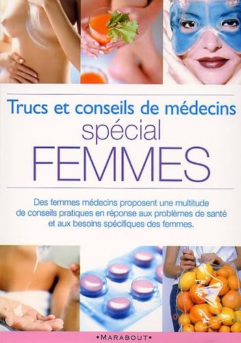 Trucs Et Conseils De Medecins Special Femmes 9782501037099