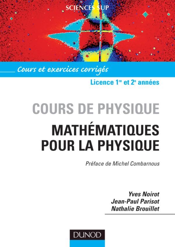 Cours de physique : Mathématiques pour la physique - Cours et exercices corrigés 9782100487790
